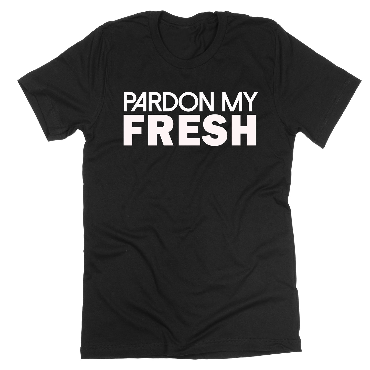 Pardon My Fresh TShirt